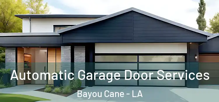 Automatic Garage Door Services Bayou Cane - LA