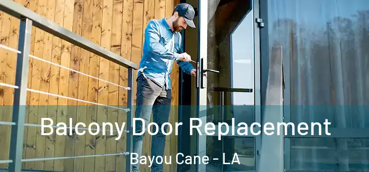  Balcony Door Replacement Bayou Cane - LA
