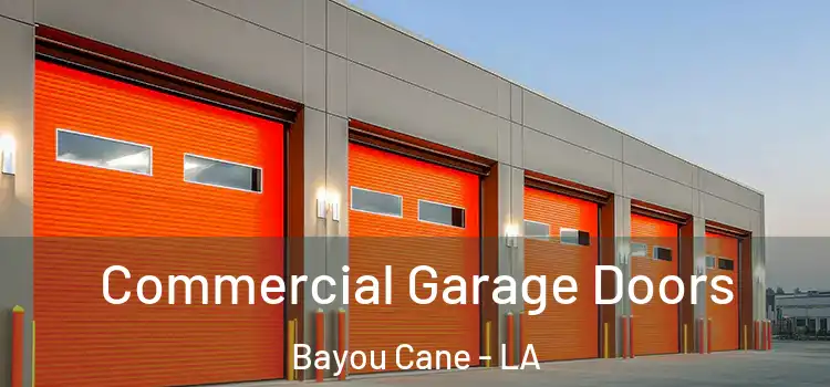  Commercial Garage Doors Bayou Cane - LA