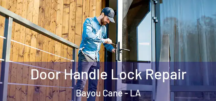  Door Handle Lock Repair Bayou Cane - LA