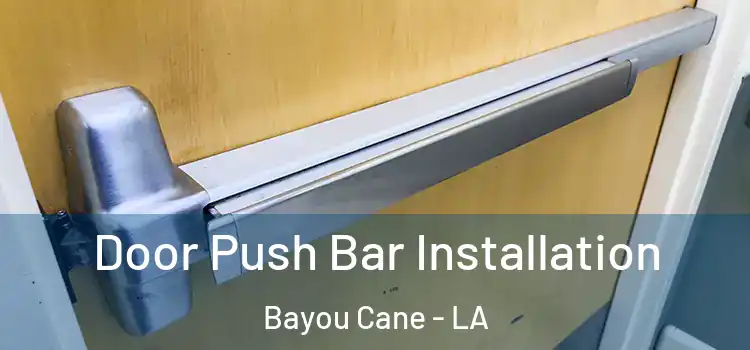  Door Push Bar Installation Bayou Cane - LA