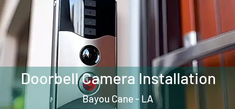  Doorbell Camera Installation Bayou Cane - LA