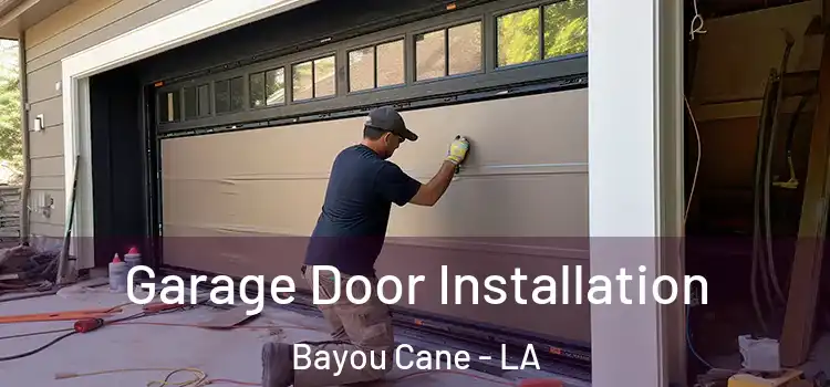  Garage Door Installation Bayou Cane - LA