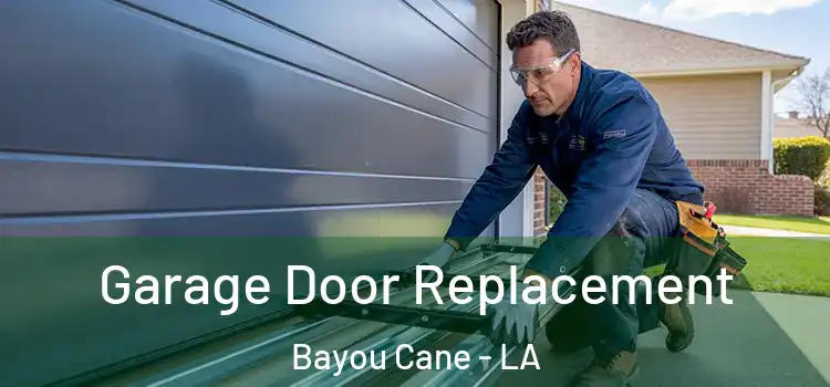  Garage Door Replacement Bayou Cane - LA