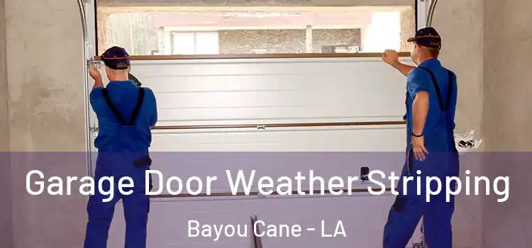 Garage Door Weather Stripping Bayou Cane - LA