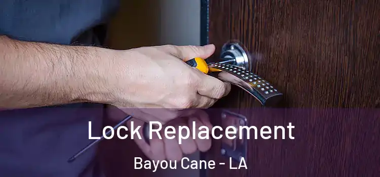 Lock Replacement Bayou Cane - LA
