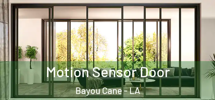  Motion Sensor Door Bayou Cane - LA