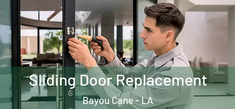  Sliding Door Replacement Bayou Cane - LA