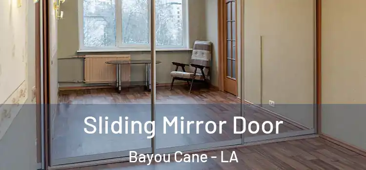  Sliding Mirror Door Bayou Cane - LA