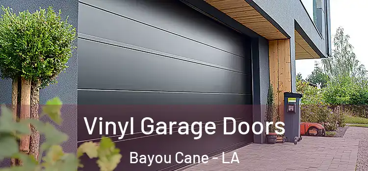  Vinyl Garage Doors Bayou Cane - LA